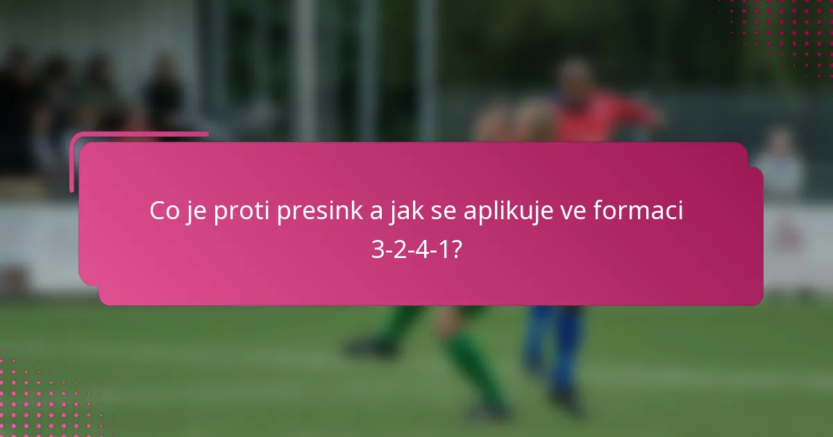 Co je proti presink a jak se aplikuje ve formaci 3-2-4-1?