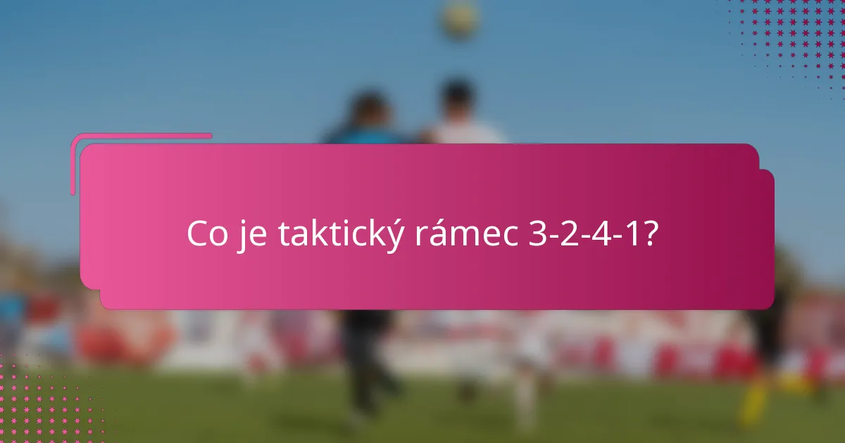 Co je taktický rámec 3-2-4-1?