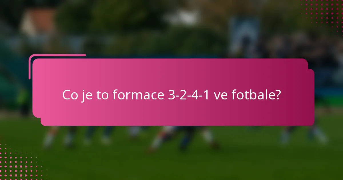 Co je to formace 3-2-4-1 ve fotbale?