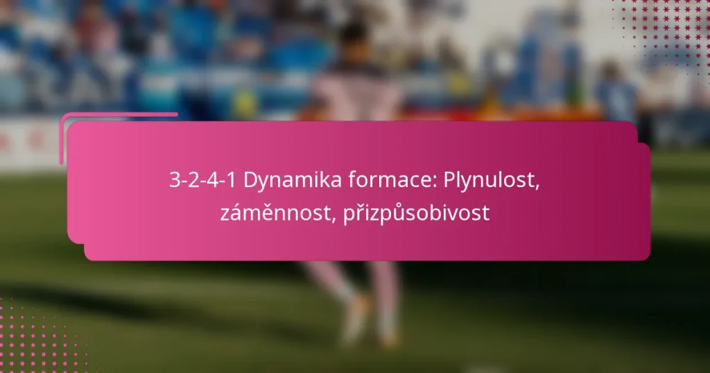 3-2-4-1 Dynamika formace: Plynulost, záměnnost, přizpůsobivost