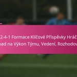 3-2-4-1 Formace Klíčové Příspěvky Hráčů: Dopad na Výkon Týmu, Vedení, Rozhodování