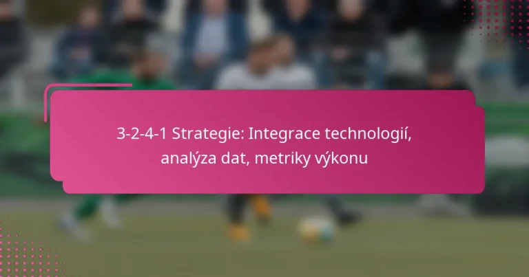 3-2-4-1 Strategie: Integrace technologií, analýza dat, metriky výkonu