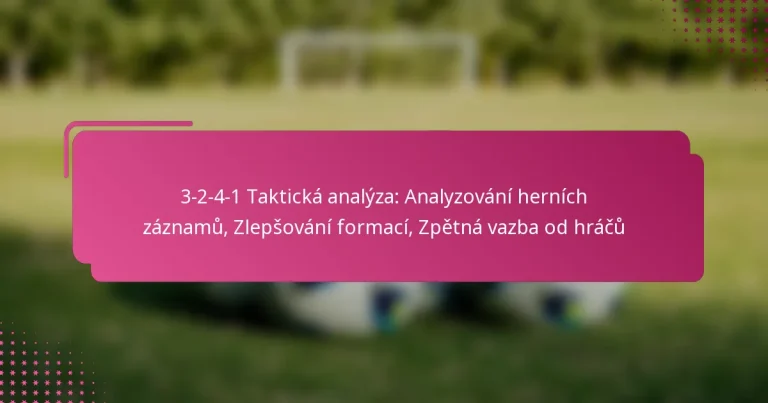 3-2-4-1 Taktická analýza: Analyzování herních záznamů, Zlepšování formací, Zpětná vazba od hráčů