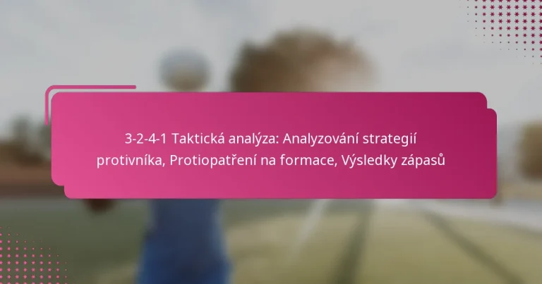 3-2-4-1 Taktická analýza: Analyzování strategií protivníka, Protiopatření na formace, Výsledky zápasů