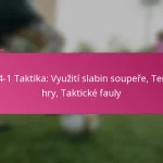 3-2-4-1 Taktika: Využití slabin soupeře, Tempo hry, Taktické fauly