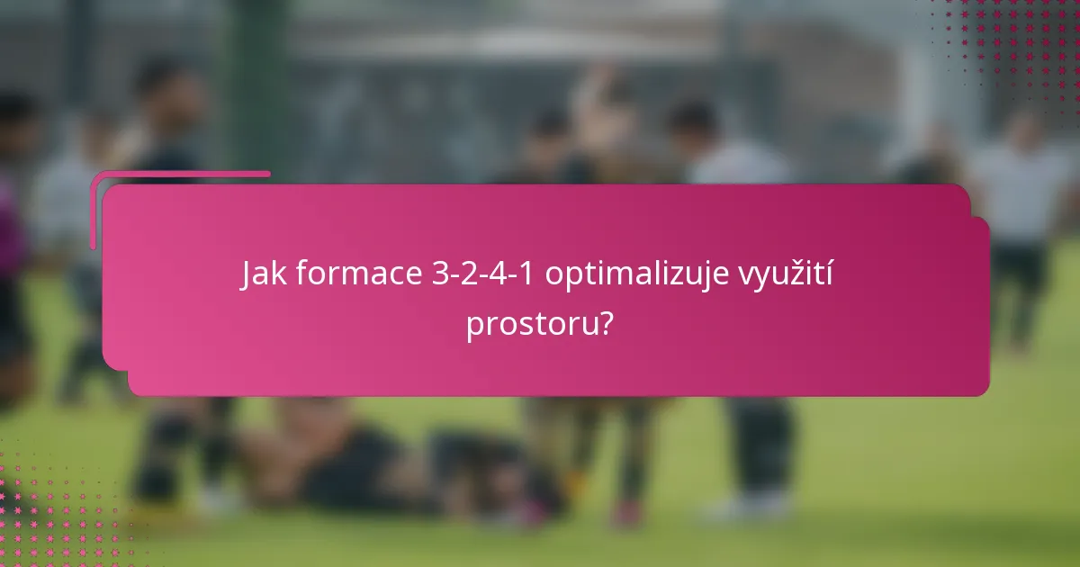 Jak formace 3-2-4-1 optimalizuje využití prostoru?