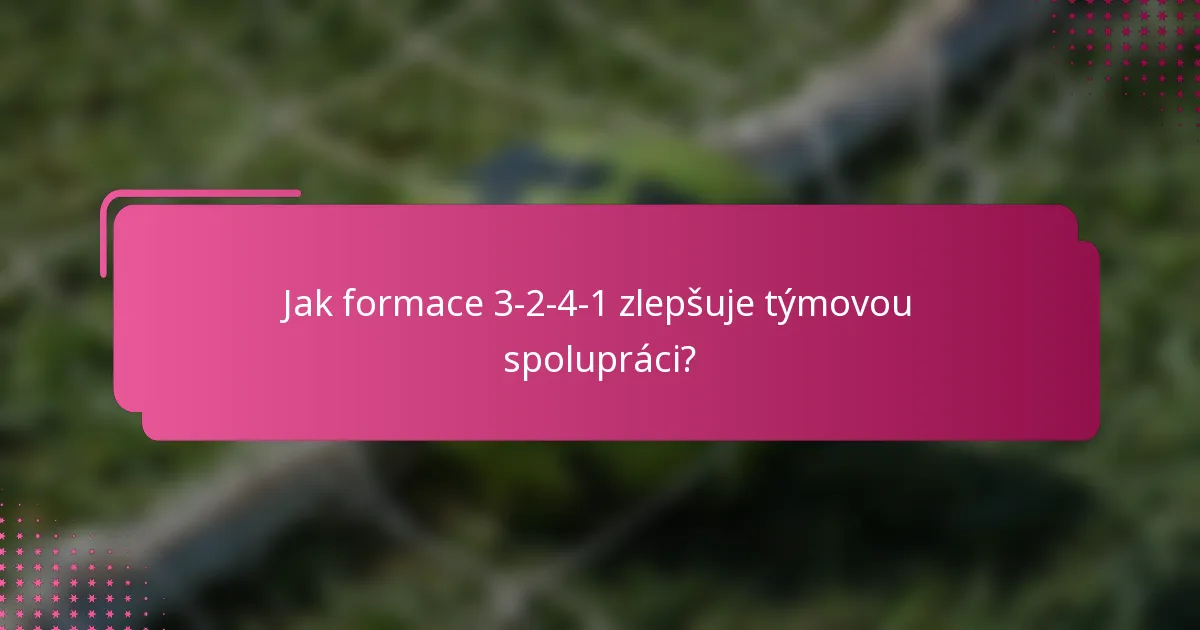 Jak formace 3-2-4-1 zlepšuje týmovou spolupráci?